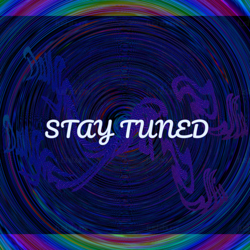 stay tuned